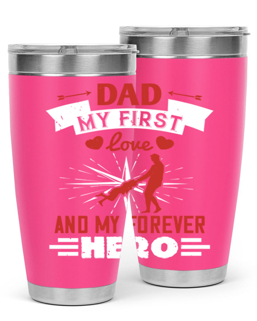 dad my first love and my forever hero 114#- fathers day- Tumbler