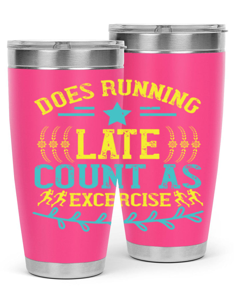 does running late count as excercise 46#- running- Tumbler