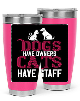 dog have owners cat have stafe Style 45#- cat- Tumbler