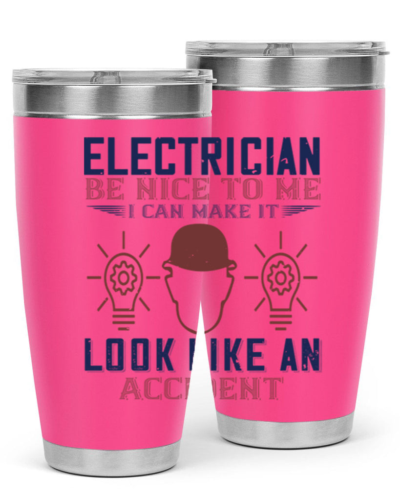 electrician nice to me i can make it look like an accident Style 68#- engineer- tumbler