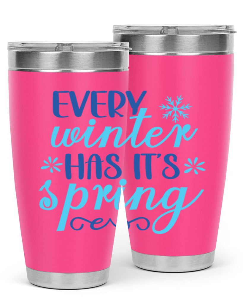 every winter has its spring 100#- winter- Tumbler
