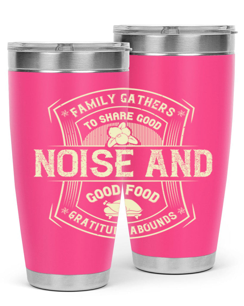 family gathers to share good noise and good food gratitude abounds 48#- thanksgiving- Tumbler