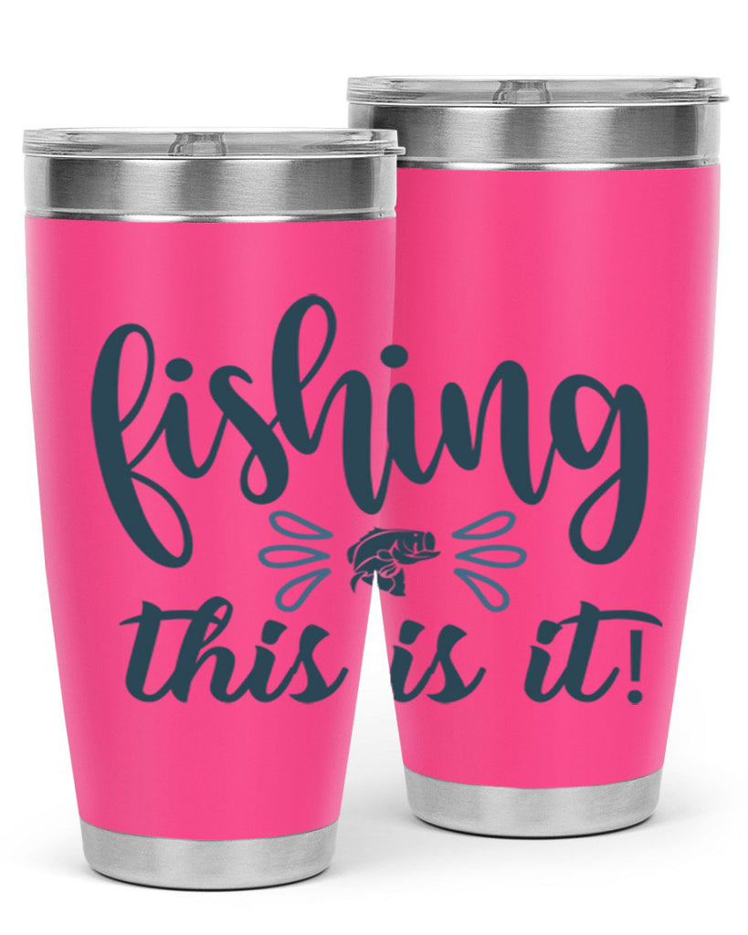 fishing this is it 134#- fishing- Tumbler