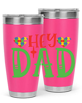hey dad Style 14#- autism- Tumbler
