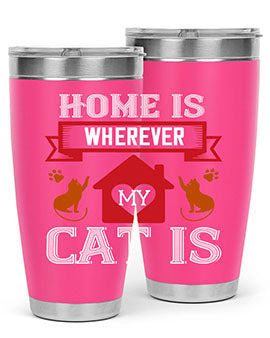 home is wherwever my cat is Style 51#- cat- Tumbler