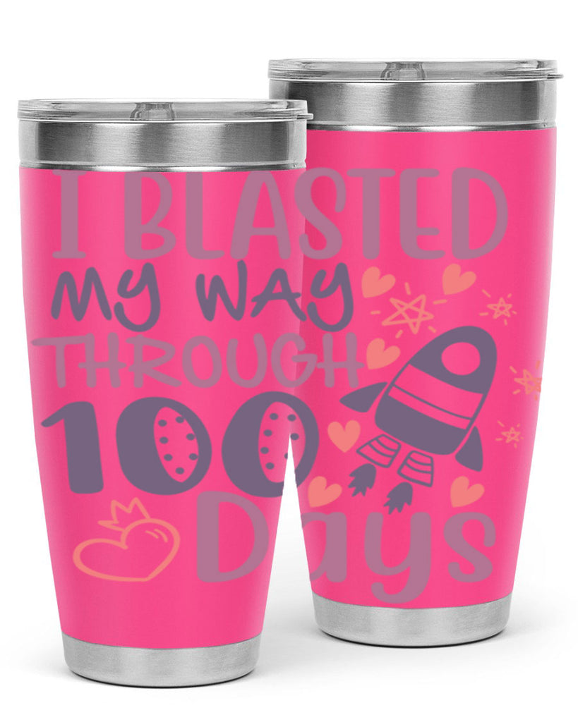 i blassted my way through 100 days 11#- 100 days of school- Tumbler