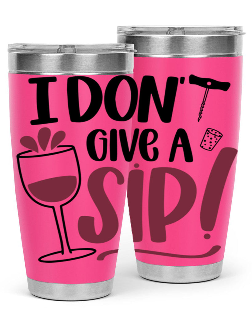 i dont give a sip 5#- drinking- Tumbler