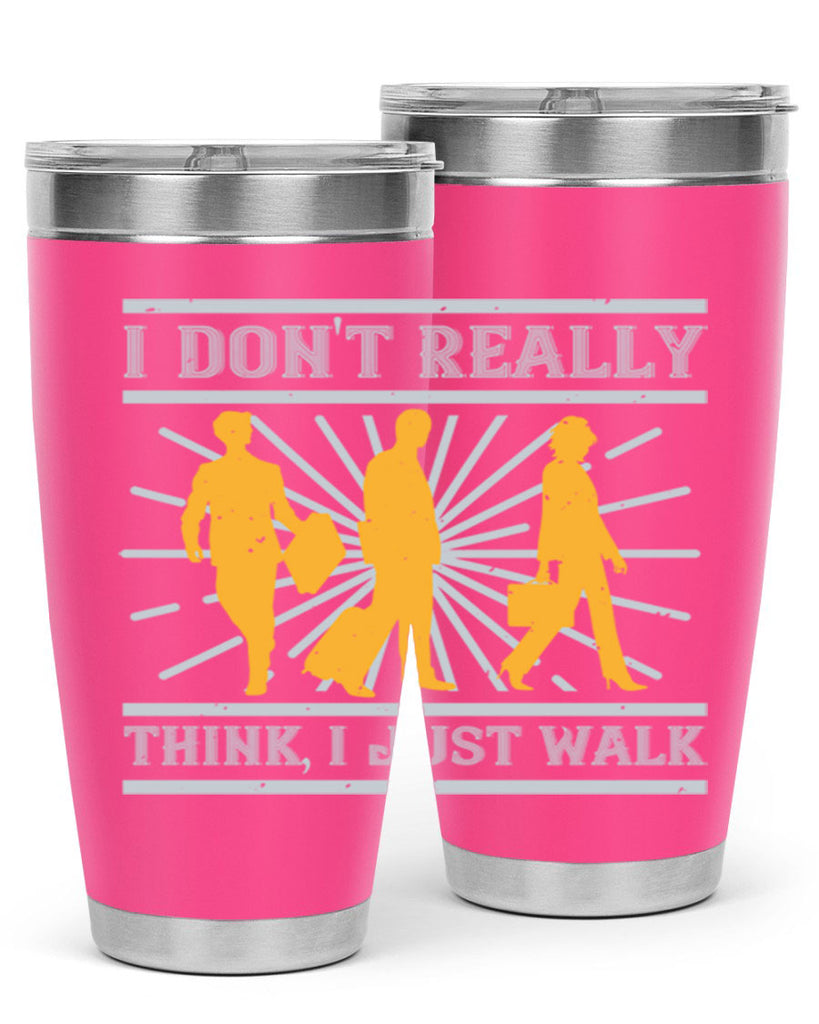 i dont really think i just walk 79#- walking- Tumbler