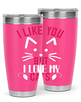 i like you but ilike my cats Style 53#- cat- Tumbler