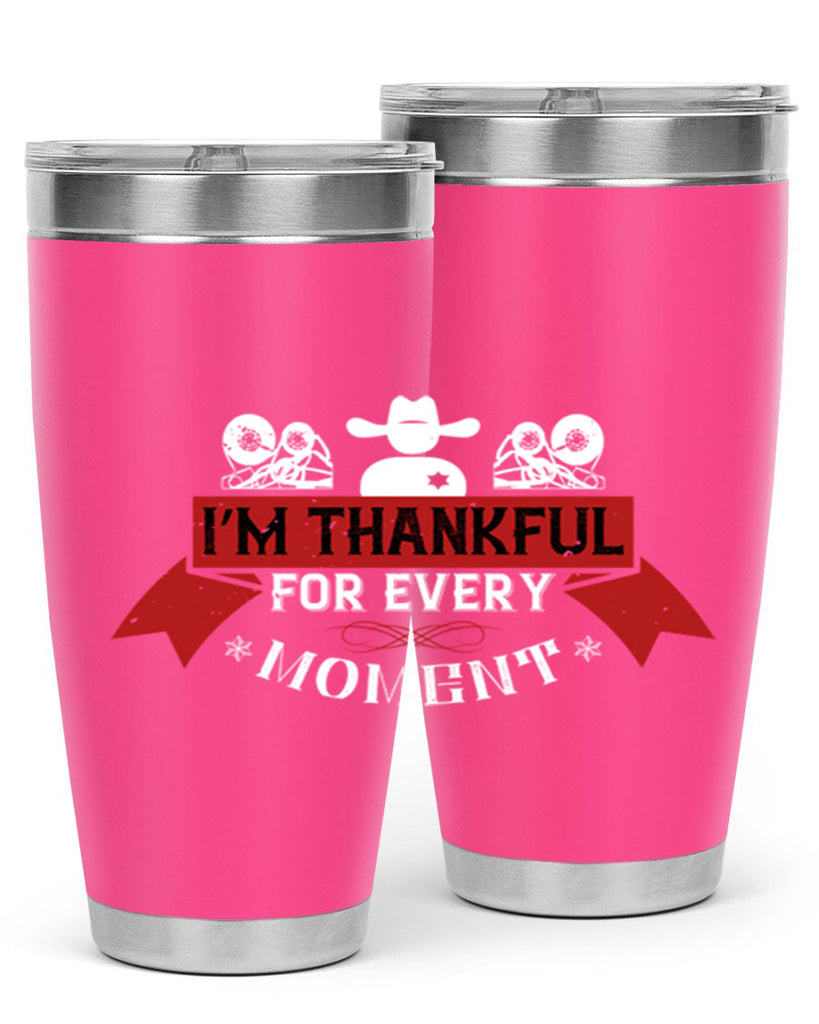 i’m thankful for every moment 24#- thanksgiving- Tumbler