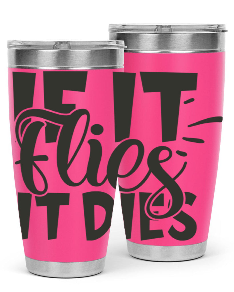 if it flies it dies 7#- hunting- Tumbler