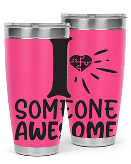 if someone awesome Style 26#- autism- Tumbler