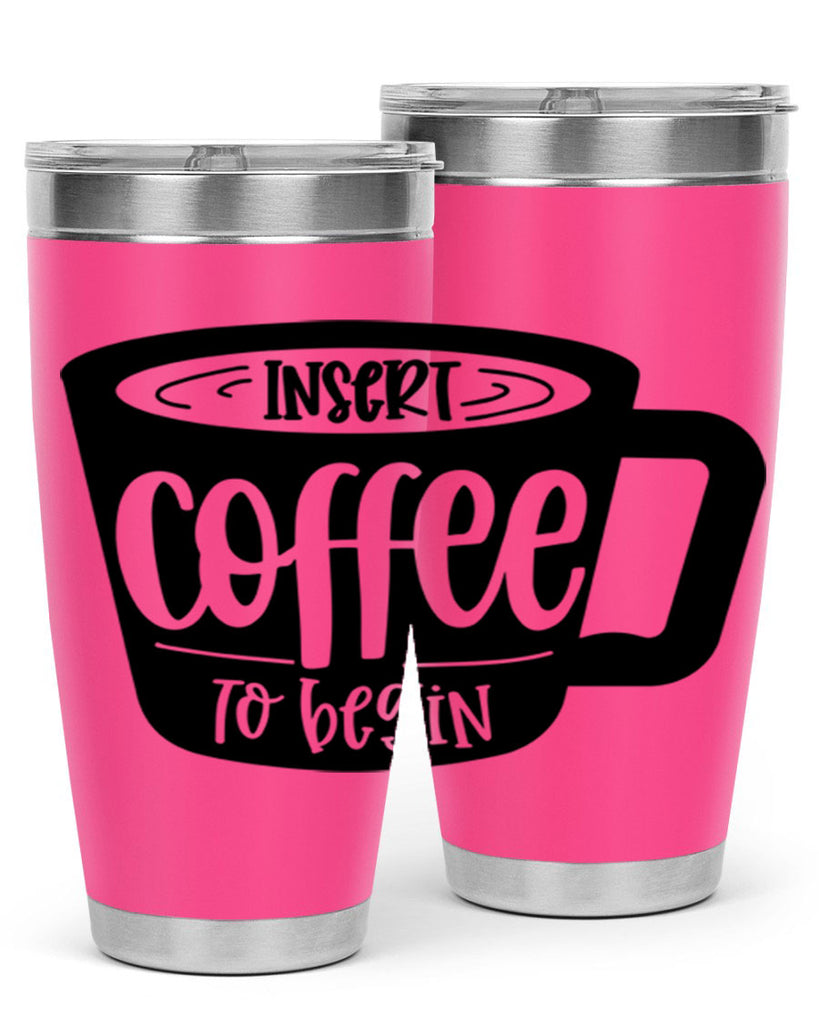 insert coffee to begin 93#- coffee- Tumbler
