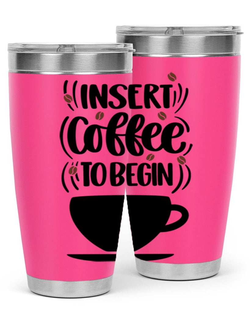 insert coffee to begin 94#- coffee- Tumbler