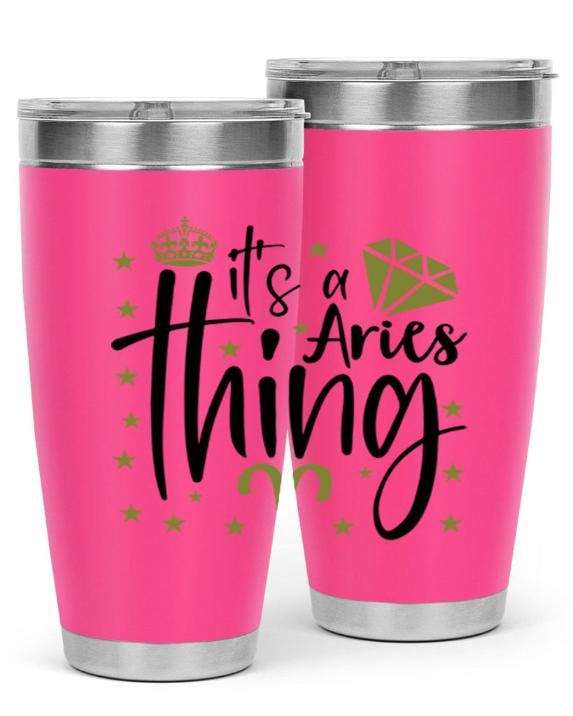 its a Aries thing 261#- zodiac- Tumbler