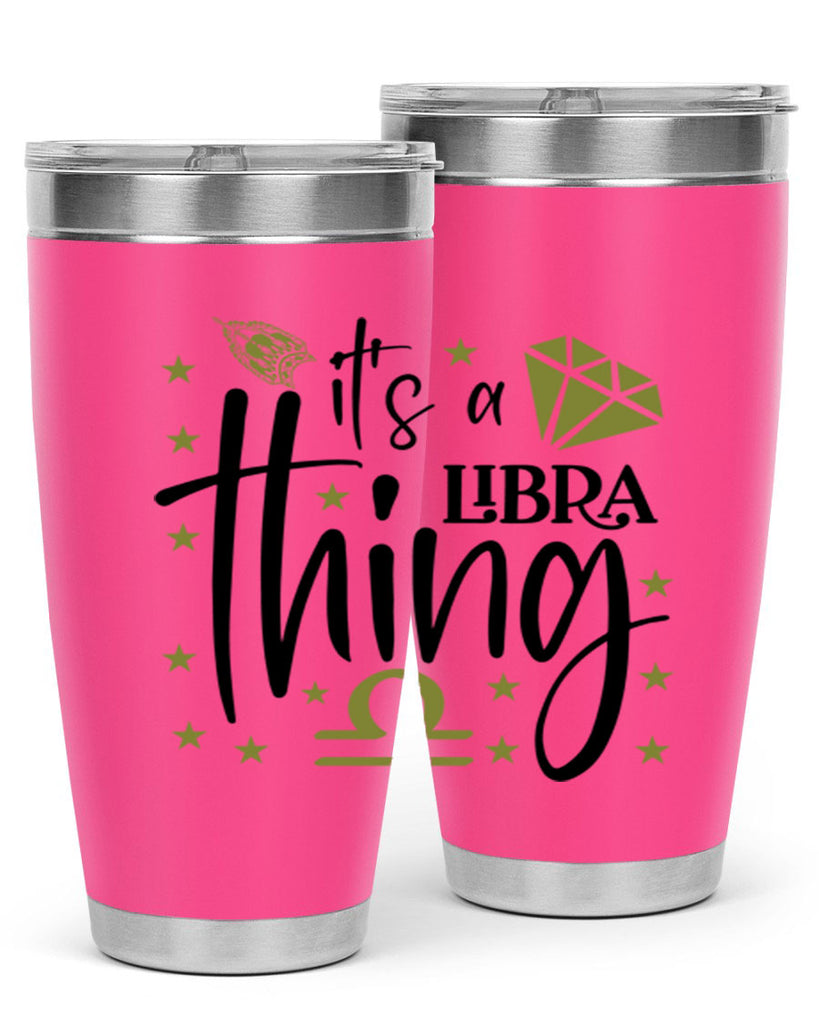 its a Libra thing 269#- zodiac- Tumbler