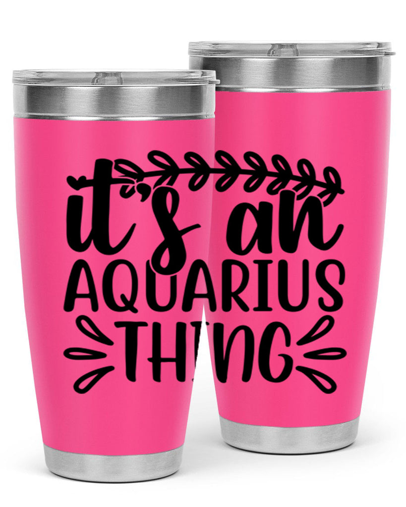 its a naquarius thing 275#- zodiac- Tumbler