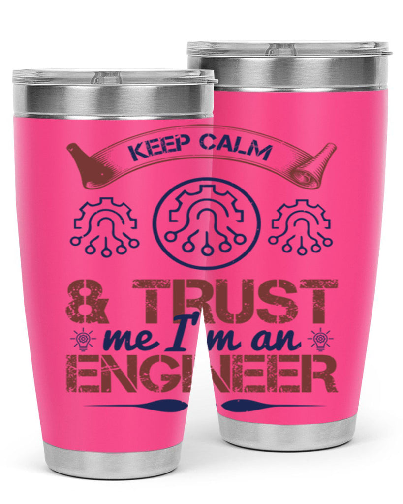 keep calm and trust me im an engineer Style 47#- engineer- tumbler