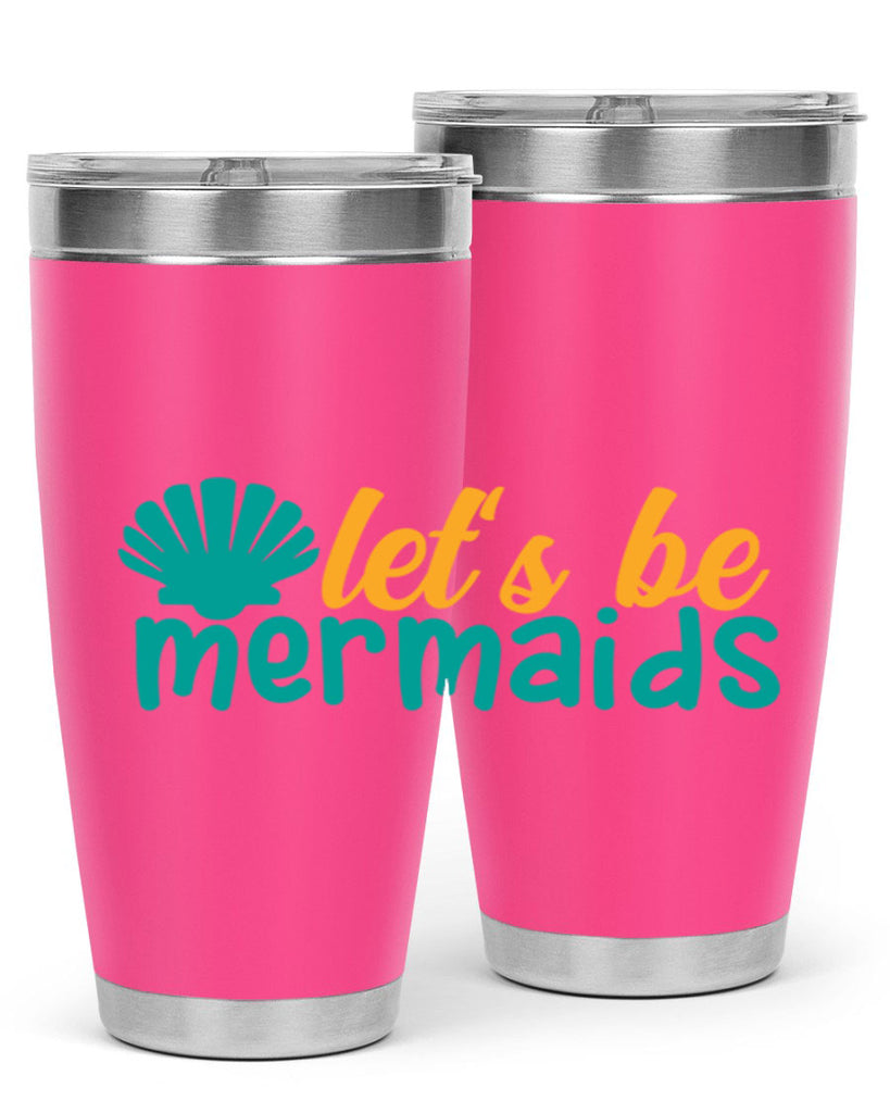 lets be mermaids Style 93#- summer- Tumbler