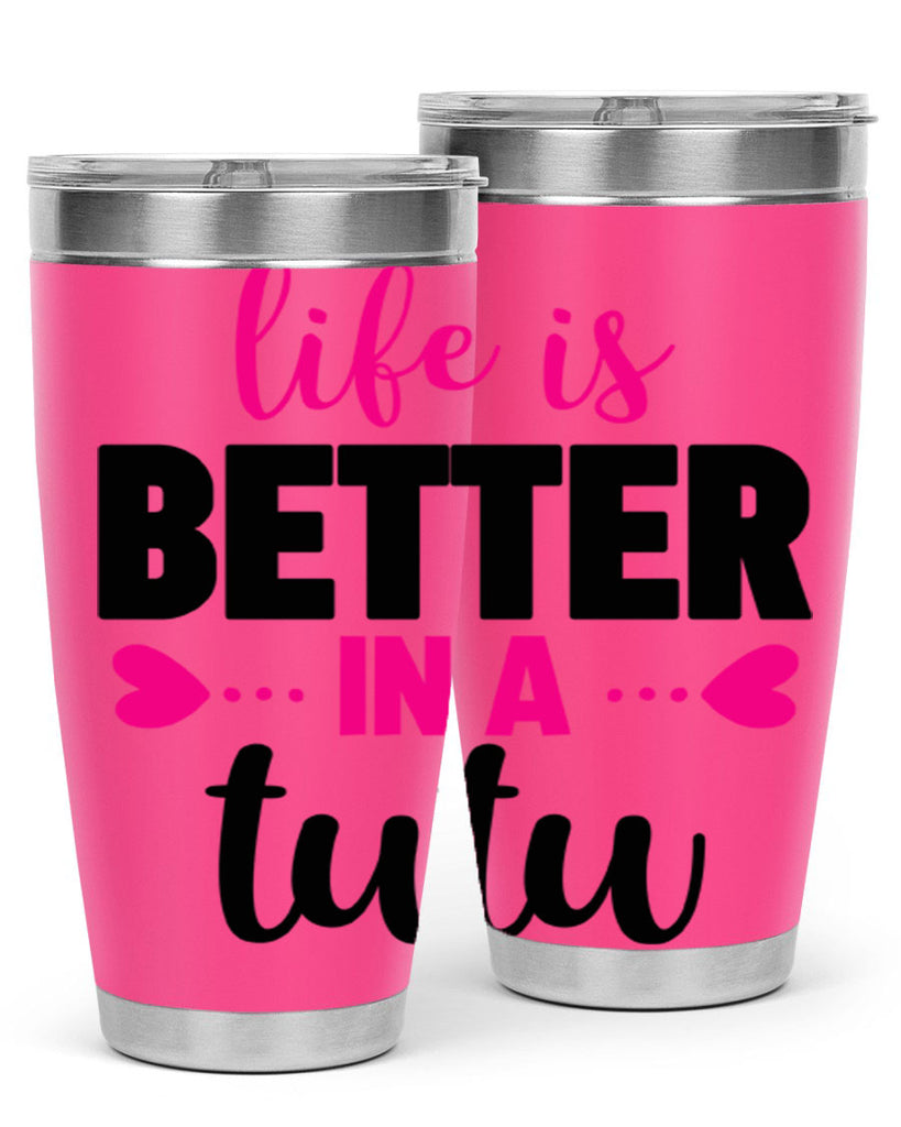life is better in a tutu 58#- ballet- Tumbler