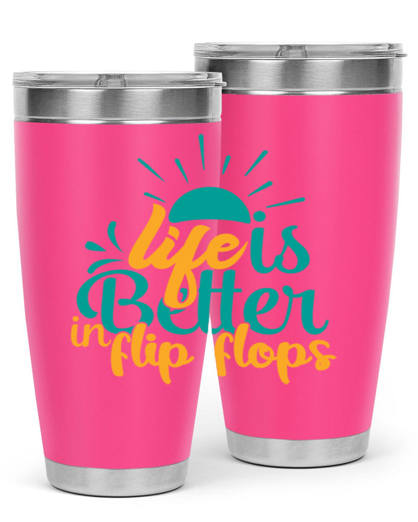life is better in flip flops Style 90#- summer- Tumbler
