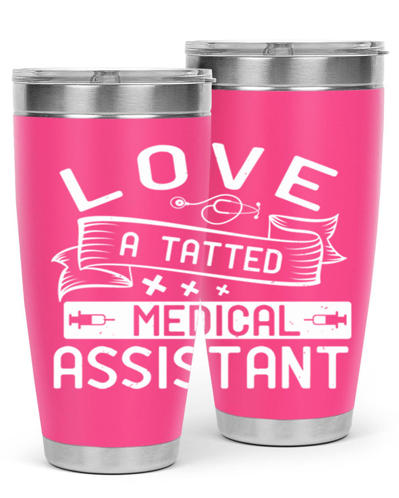 love a tatted medical assistant Style 37#- medical- tumbler