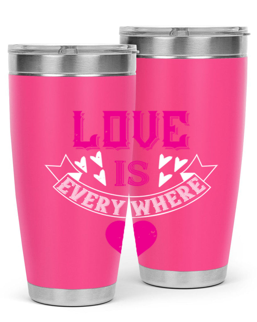 love is every where 44#- valentines day- Tumbler