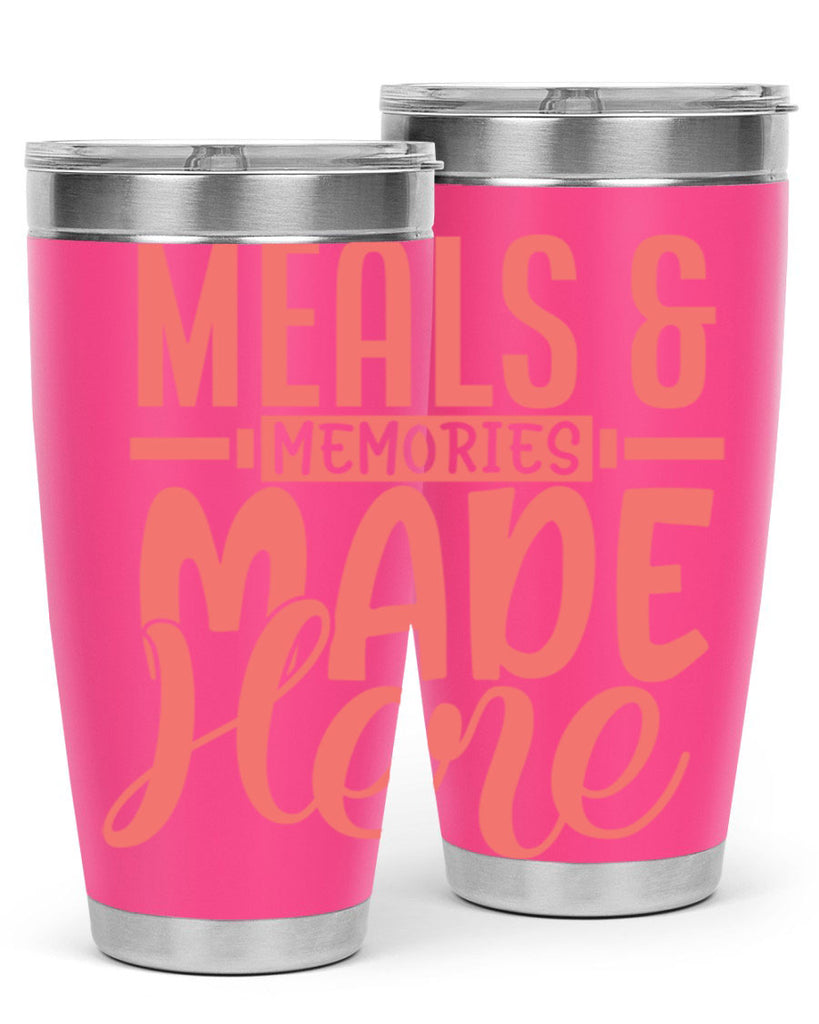 meals memories made here 12#- kitchen- Tumbler