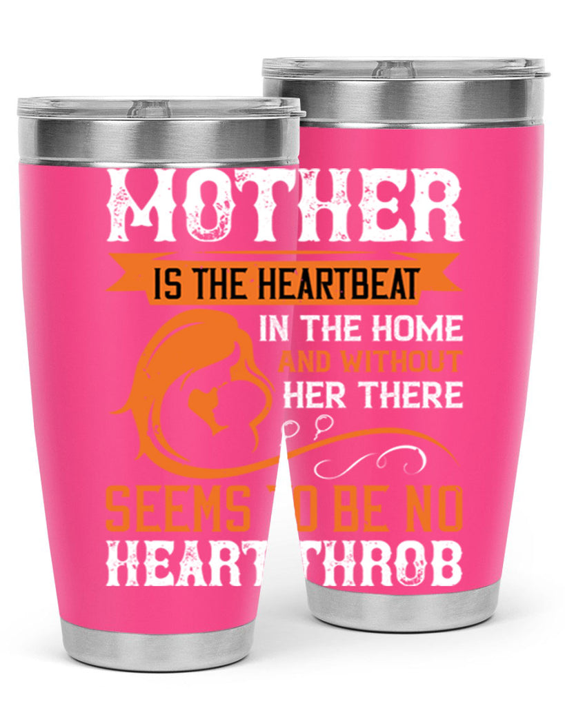 mother is the heartbeat 65#- mothers day- Tumbler