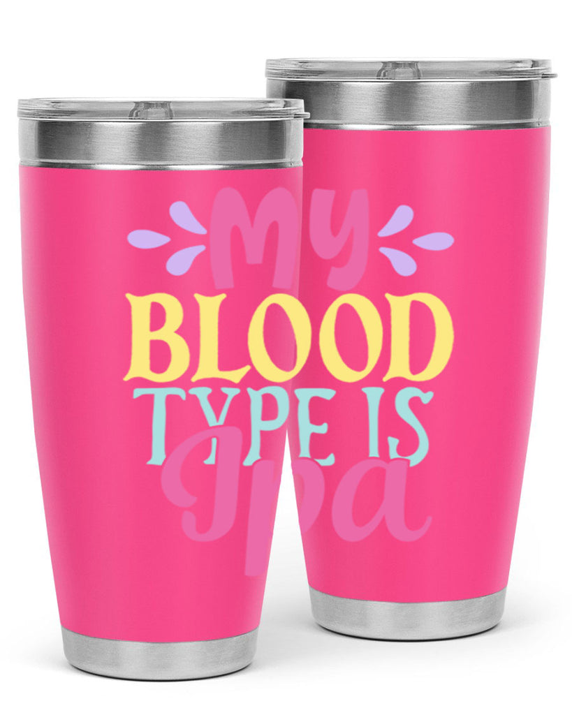 my blood type is ipa 140#- beer- Tumbler
