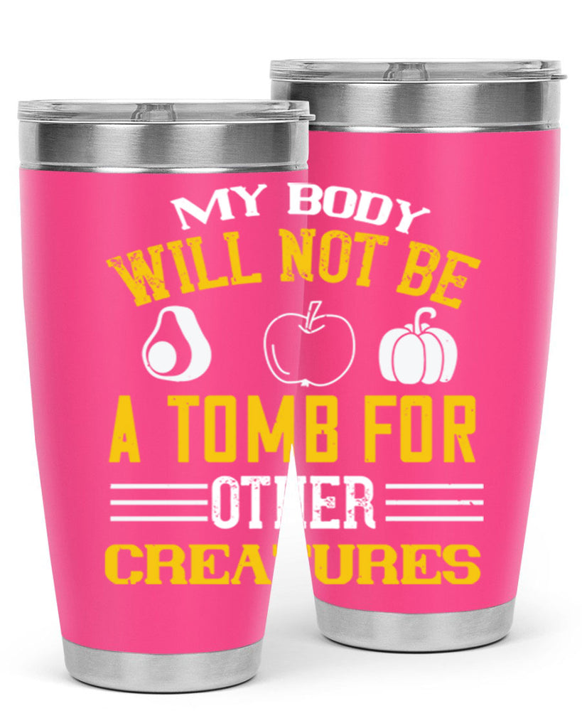 my body will not be a tomb 27#- vegan- Tumbler