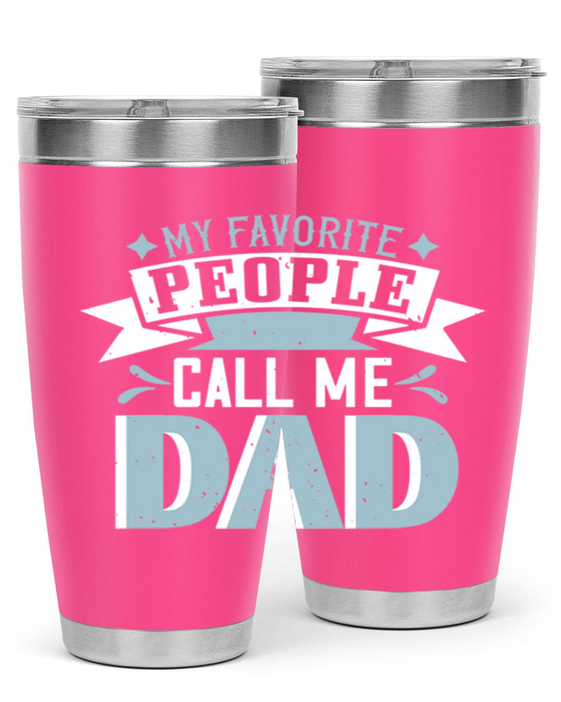 my favorite people call me dad 211#- fathers day- Tumbler