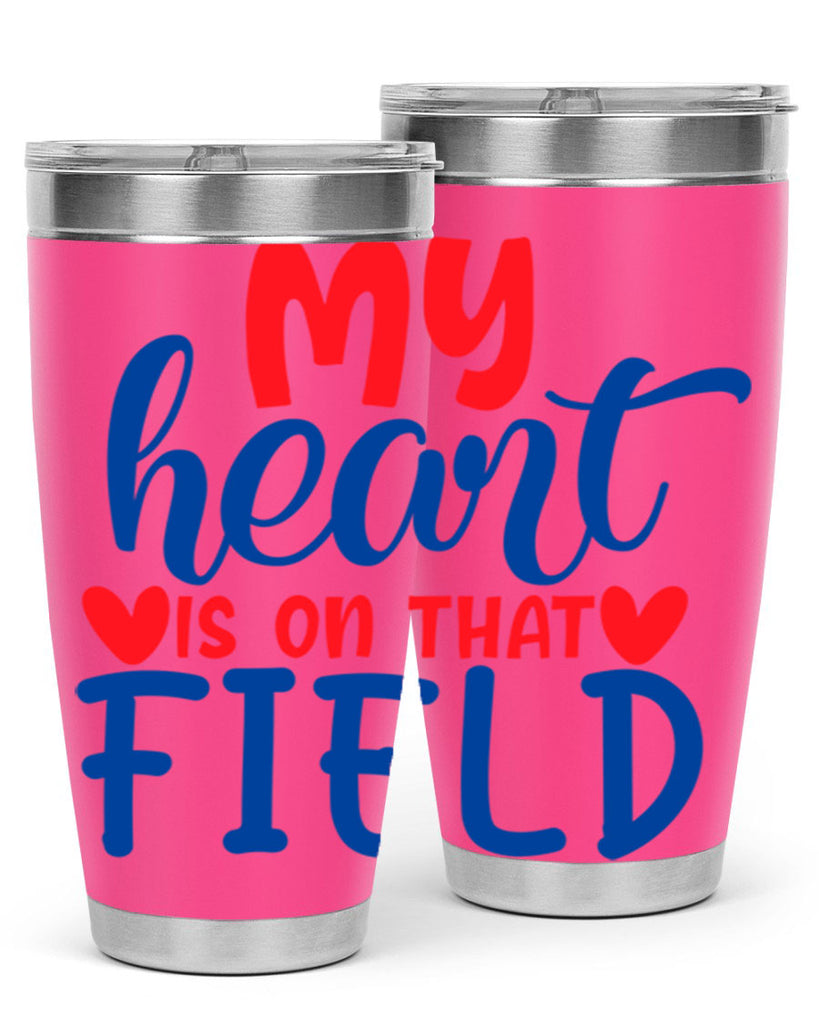 my heart is on that field 2050#- baseball- Tumbler