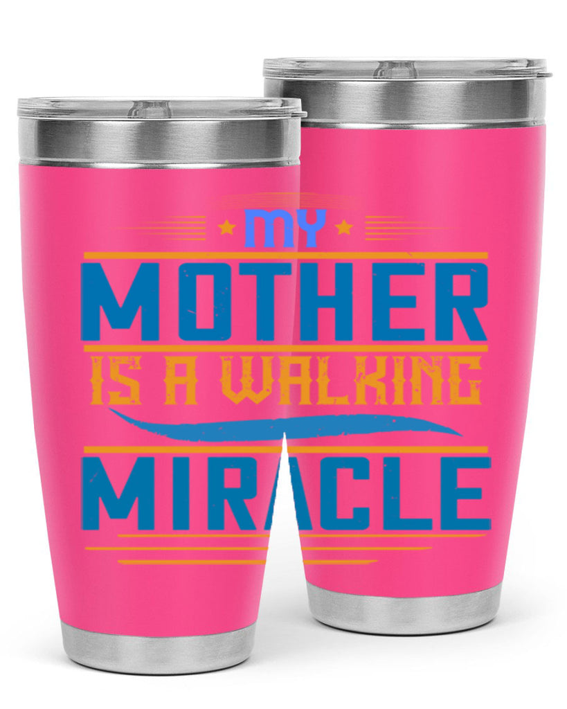my mother is a walking miracle 86#- mom- Tumbler