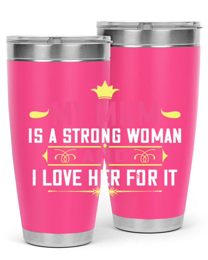 my mum is a strong woman 78#- mom- Tumbler