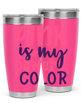 pink is my power color Style 5#- breast cancer- Tumbler