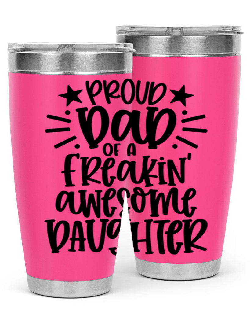 proud dad of a freakin awesome daughter 24#- fathers day- Tumbler