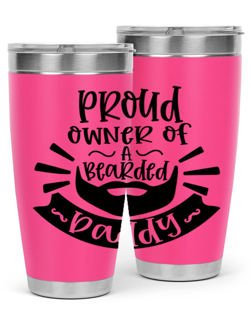 proud owner of a bearded daddy 20#- fathers day- Tumbler