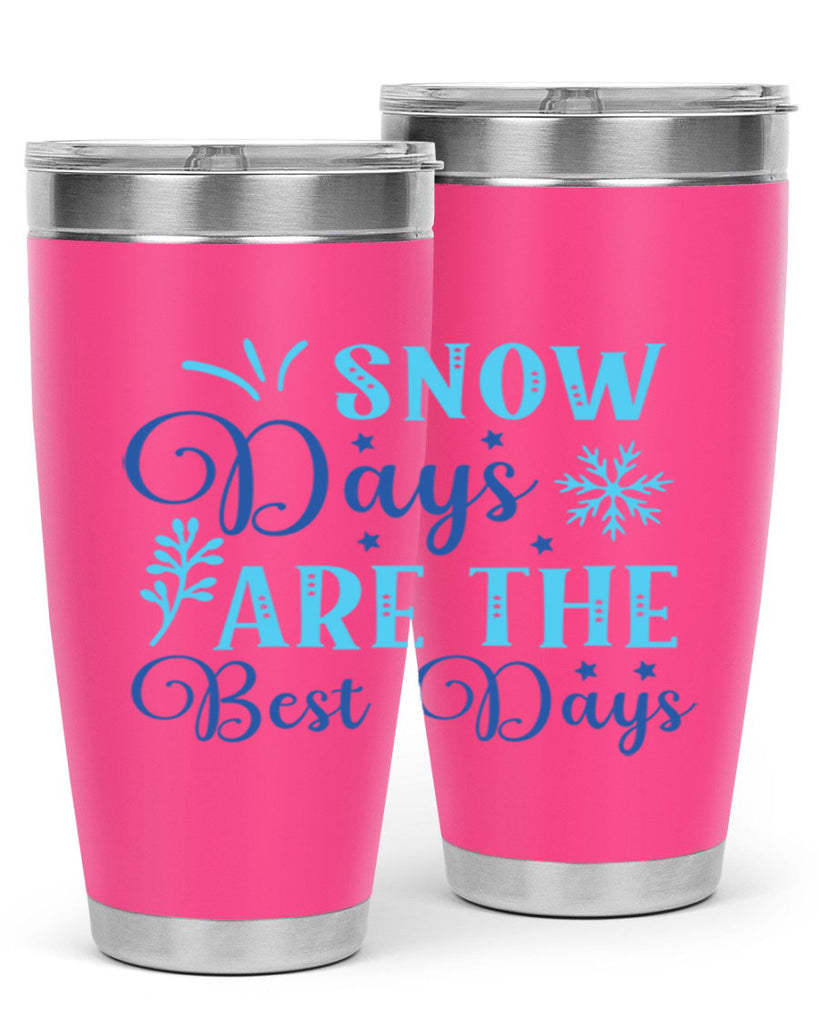 snow days are the best days 366#- winter- Tumbler