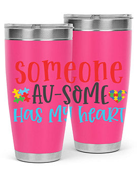 someone ausome has my heart Style 40#- autism- Tumbler