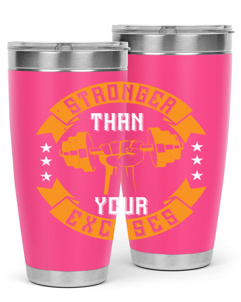 stronger than your excuses 70#- gym- Tumbler