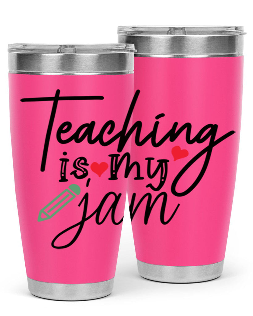 teaching is my jam Style 126#- teacher- tumbler