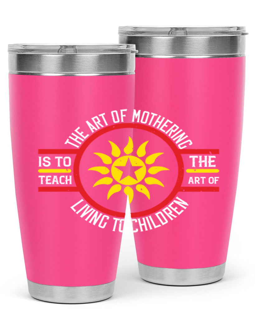 the art of mothering 35#- mothers day- Tumbler