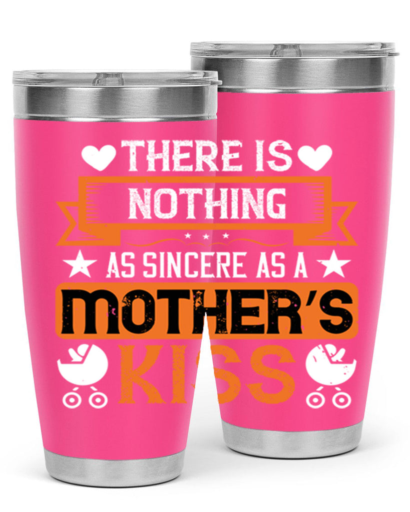 there is nothing as sincere 21#- mothers day- Tumbler