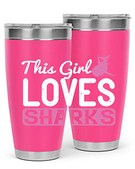this girl loves sharks Style 12#- shark  fish- Tumbler