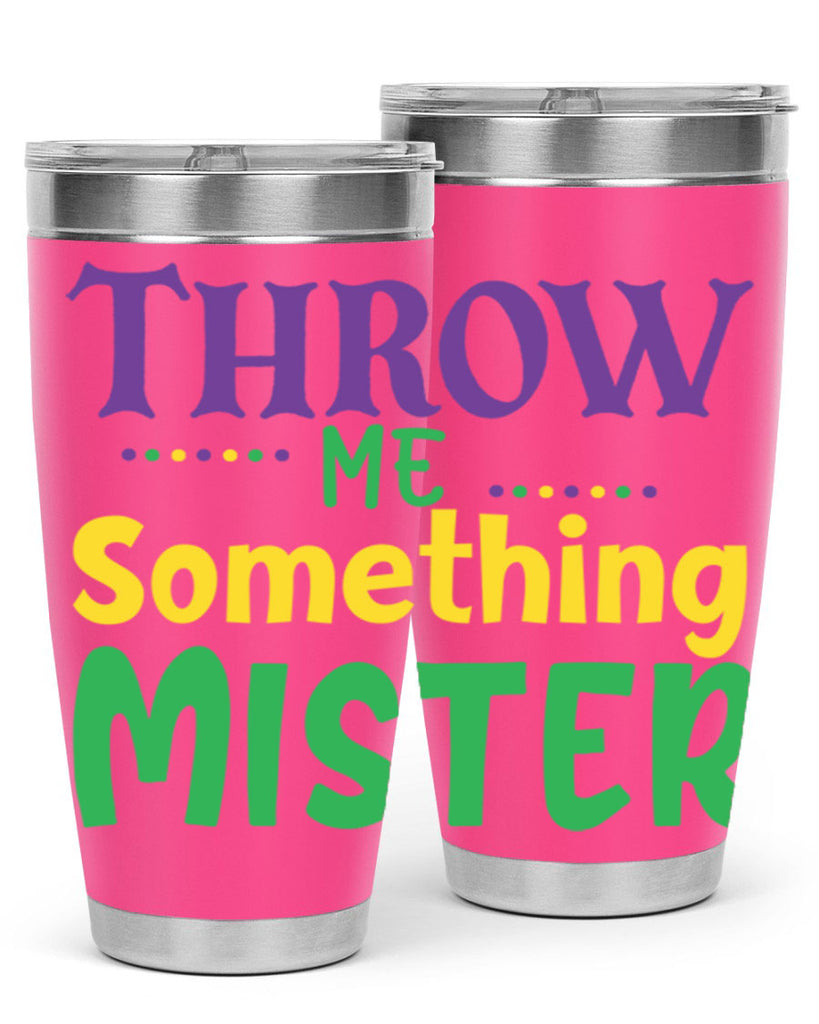 throw me something mister 73#- mardi gras- Tumbler