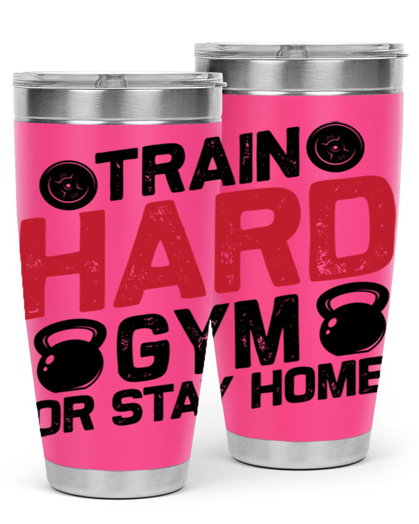 train hard gym or stay home 2#- gym- Tumbler