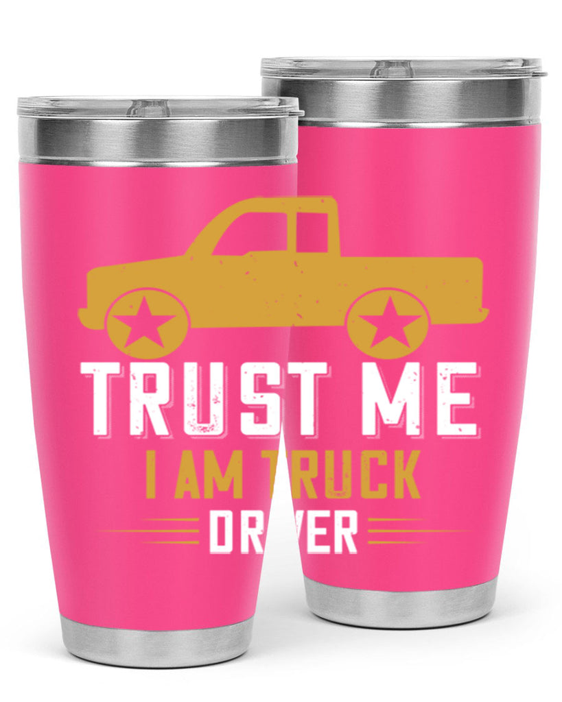 trust me i am truck driver Style 11#- truck driver- tumbler