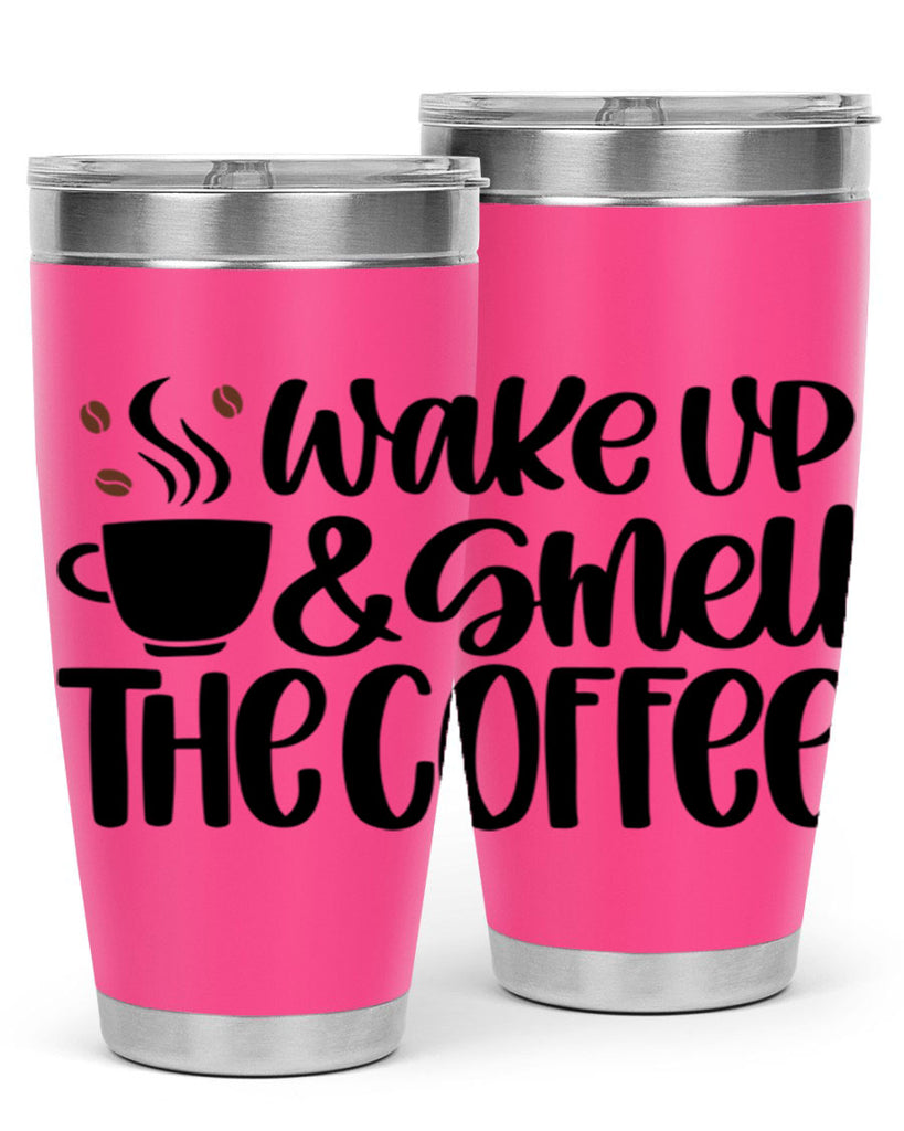 wake up smell the coffee 9#- coffee- Tumbler