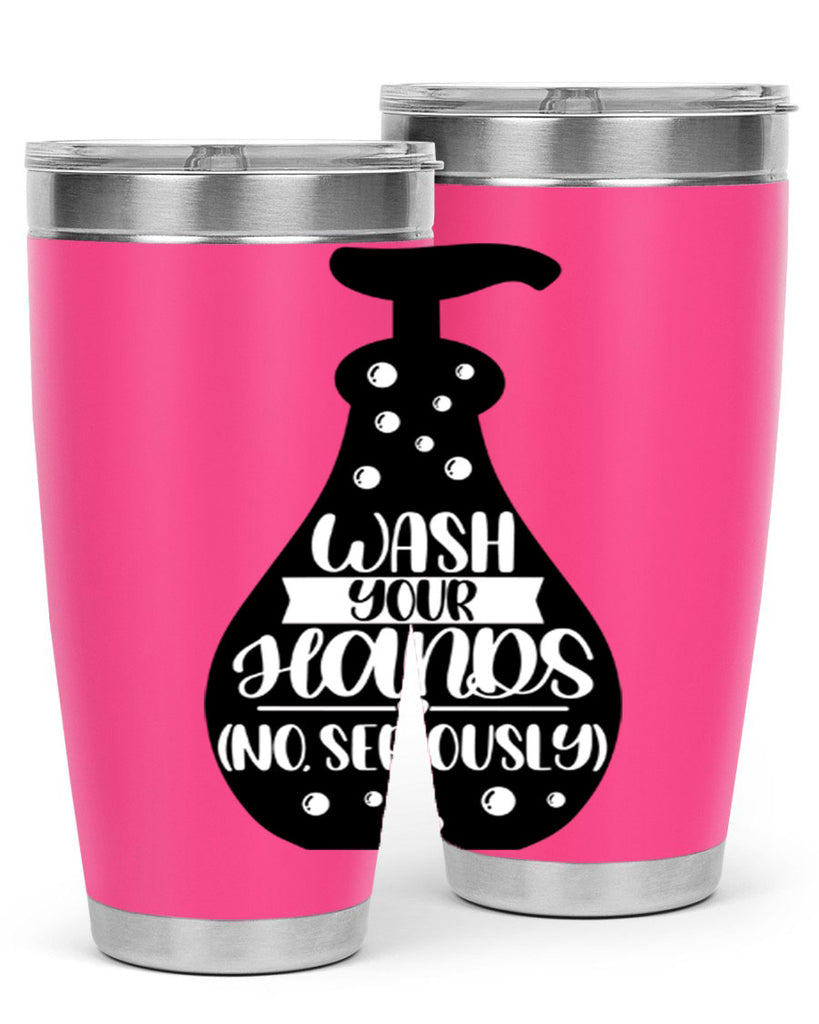 wash your hands no seriously 8#- bathroom- Tumbler
